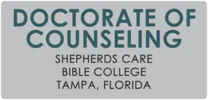 Doctorate Of Counseling Shepherds Care Bible College Tampa, Florida Doctorate Of Counseling Shepherds Care Bible College Tampa, Florida