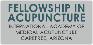 Fellowship in Acupuncture Inernational Academy of medical acupuncture carefree, Arizona