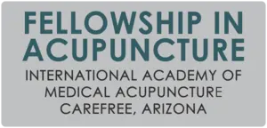 Fellowship in Acupuncture Inernational Academy of medical acupuncture carefree, Arizona Fellowship in Acupuncture Inernational Academy of medical acupuncture carefree, Arizona